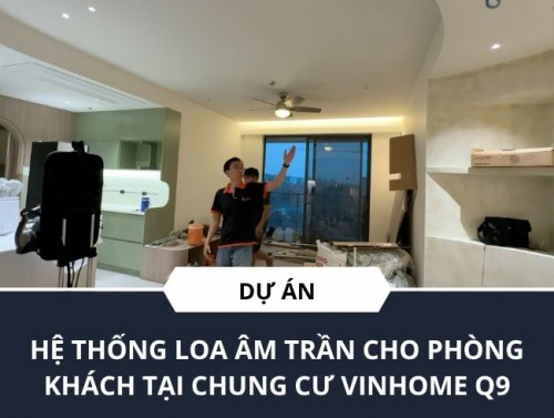 he-thong-loa-am-tran-cho-phong-khach-tai-chung-cu-vinhome-quan-9