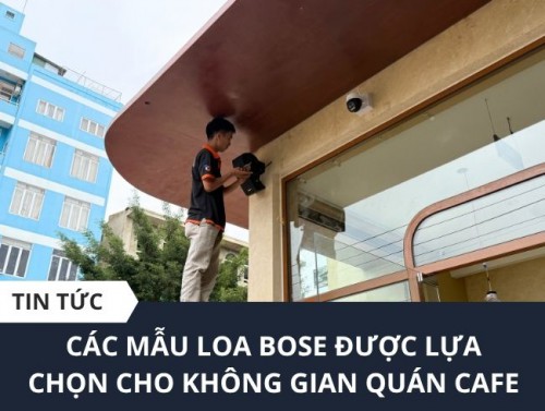 TOP những mẫu loa Bose cho quán cafe