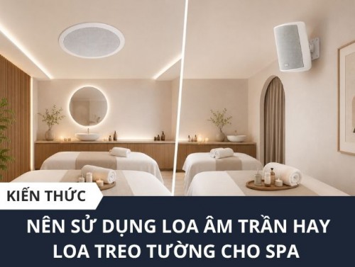 Những Dòng Loa Âm Trần Spa