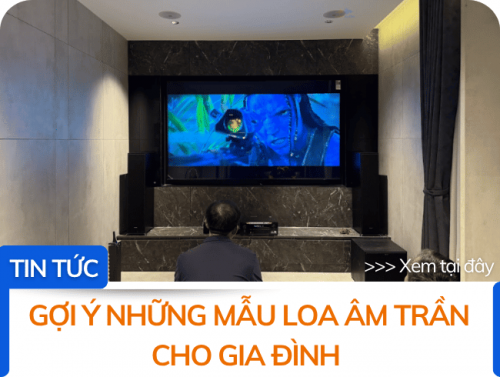 Gợi ý những mẫu loa âm trần cho gia đình